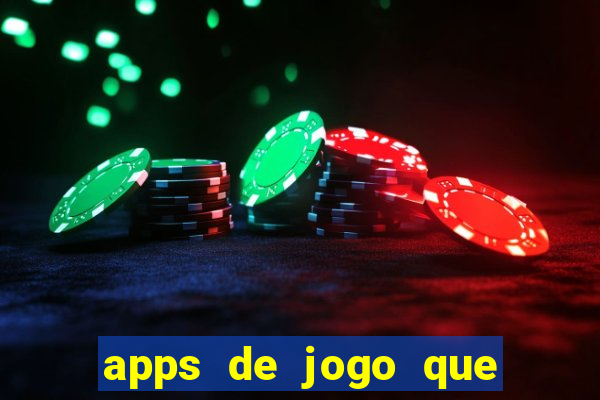 apps de jogo que ganha dinheiro